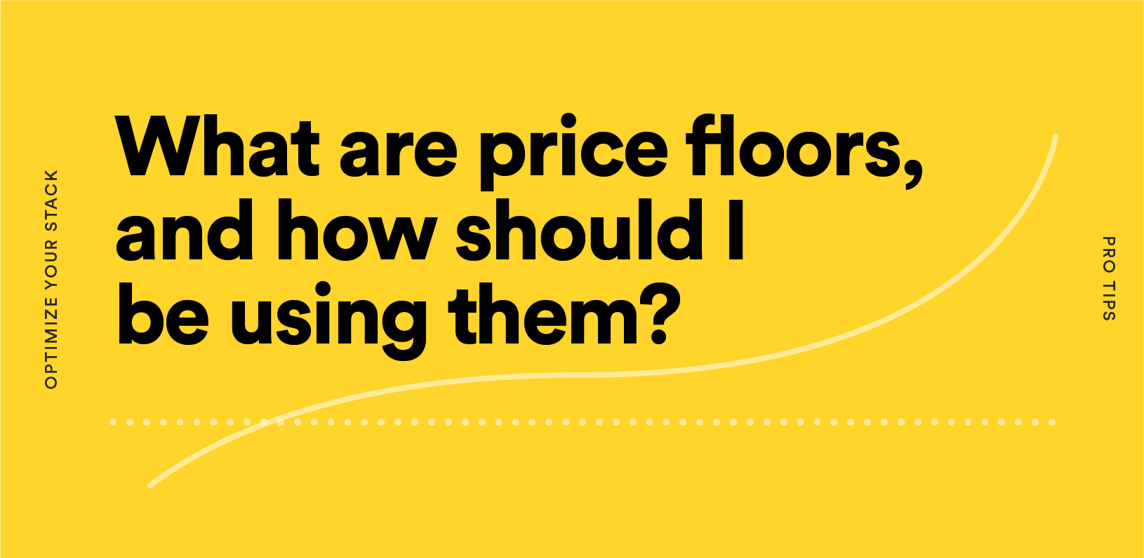 What Is a Price Floor & How Should I Be Using Them?