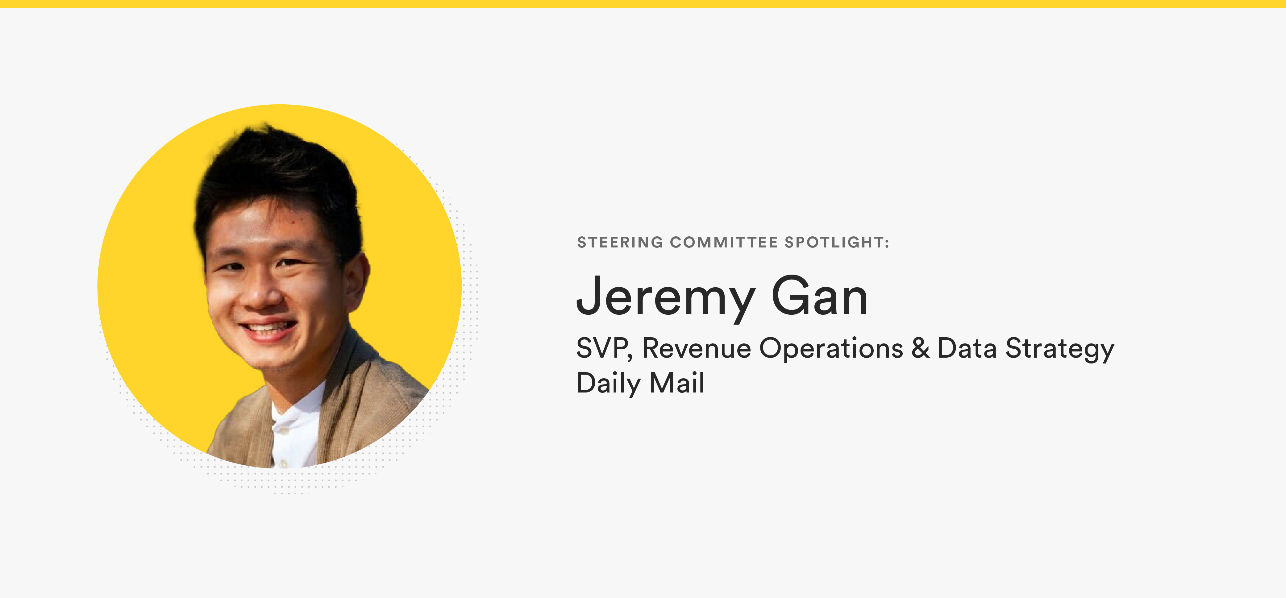Steering Committee Spotlight: Insights from Jeremy Gan of Daily Mail